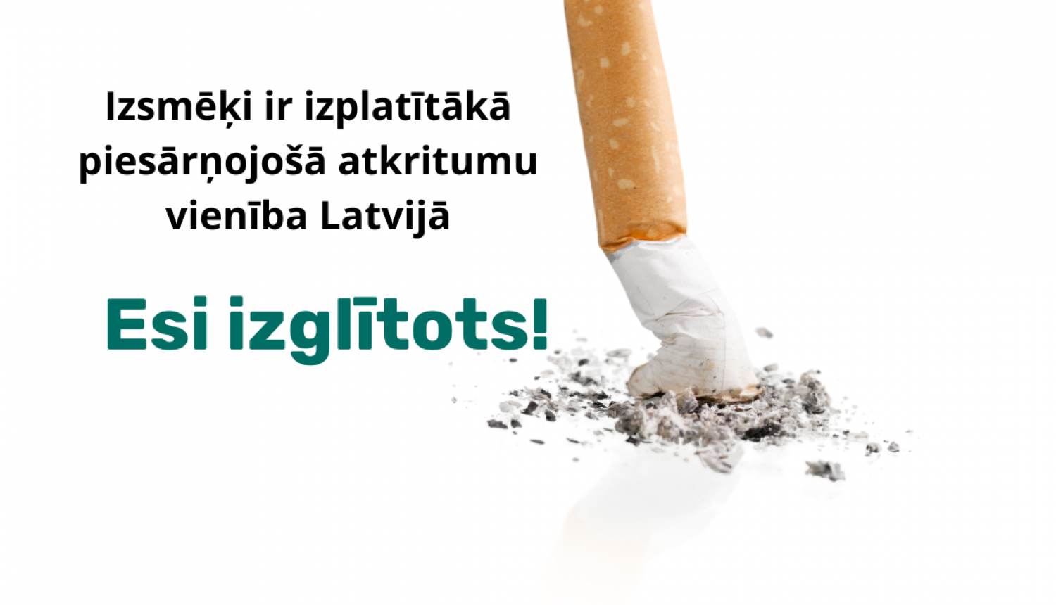 Izsmēķi - izplatītākā piesārņojošā atkritumu vienība Latvijā